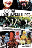 Digital Countercultures And The Struggle For Community