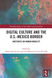Digital Culture And The U.S.-Mexico Border