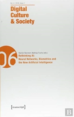 Bertrand.pt - Digital Culture & Society (Dcs) Â€“ Vol. 4, Issue 1/2018 Â€“ Rethinking Ai: Neural Networks, Biometrics And The New Artificial Intelligence