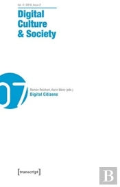 Digital Culture & Society (Dcs) Â€“ Vol. 4, Issue 2/2018 Â€“ Digital Citizens