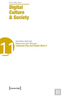 Bertrand.pt - Digital Culture & Society (Dcs) Â€“ Vol. 6, Issue 2/2020 Â€“ Laborious Play And Playful Work Ii