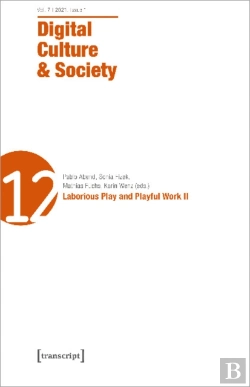 Bertrand.pt - Digital Culture & Society (Dcs) Â€“ Vol. 7, Issue 1/2021 Â€“ Laborious Play And Playful Work Ii