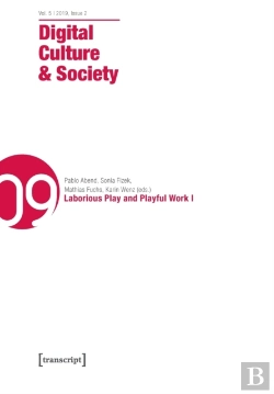 Bertrand.pt - Digital Culture & Society (Dcs) Vol. 5, Issue 2 Â€“ Laborious Play And Playful Work I