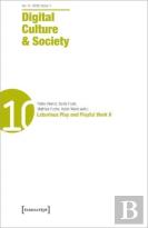 Digital Culture & Society (Dcs) Vol. 6, Issue 2 Â€“ Laborious Play And Playful Work Ii