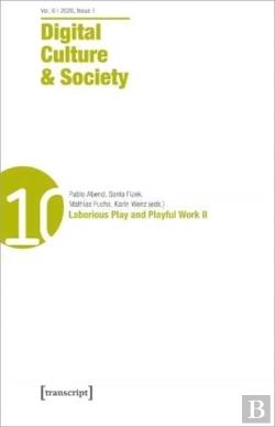 Bertrand.pt - Digital Culture & Society (Dcs) Vol. 6, Issue 2 Â€“ Laborious Play And Playful Work Ii