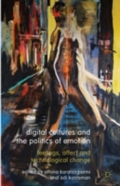 Digital Cultures And The Politics Of Emotion