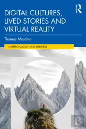 Digital Cultures, Lived Stories And Virtual Reality