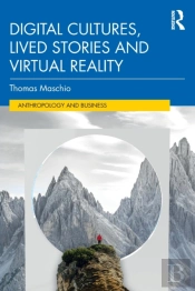 Digital Cultures, Lived Stories And Virtual Reality
