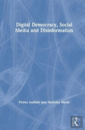 Digital Democracy, Social Media And Disinformation