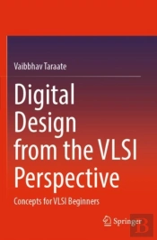 Digital Design From The Vlsi Perspective