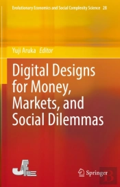 Digital Designs For Money, Markets, And Social Dilemmas