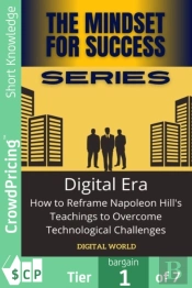 Digital Era - How To Reframe Napoleon Hill'S Teachings To Overcome Technological Challenges