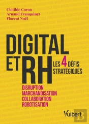 Digital Et Rh ; Les 4 Défis Stratégiques : Robotisation, Collaboration, Disruption, Marchandisation