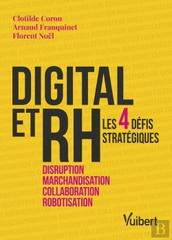 Bertrand.pt - Digital Et Rh ; Les 4 Défis Stratégiques : Robotisation, Collaboration, Disruption, Marchandisation