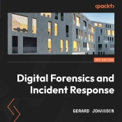 Digital Forensics And Incident Response - Third Edition