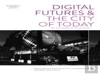 Digital Futures And The City Of Today
