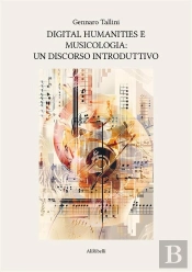 Digital Humanities E Musicologia: Un Discorso Introduttivo