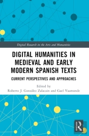 Digital Humanities In Medieval And Early Modern Spanish Texts