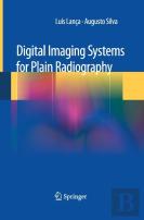 Digital Imaging Systems For Plain Radiography