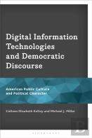 Digital Information Technologies And Democratic Discourse