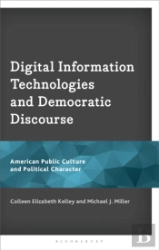 Digital Information Technologies And Democratic Discourse