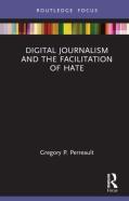 Digital Journalism And The Facilitation Of Hate