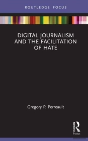Digital Journalism And The Facilitation Of Hate