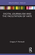 Digital Journalism And The Facilitation Of Hate