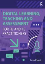 Digital Learning, Teaching And Assessment For He And Fe Practitioners