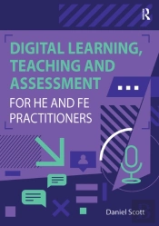 Digital Learning, Teaching And Assessment For He And Fe Practitioners