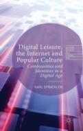Digital Leisure, The Internet And Popular Culture