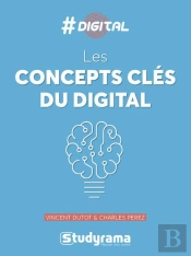 #Digital ; Les Concepts-Clés Du Digital