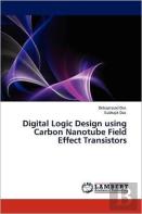 Digital Logic Design Using Carbon Nanotube Field Effect Transistors