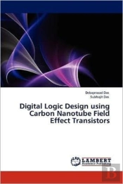 Digital Logic Design Using Carbon Nanotube Field Effect Transistors