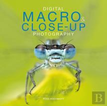 Digital Macro & Close-Up Photography (New Edition)