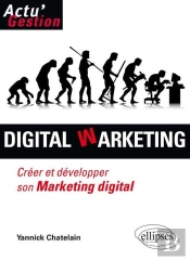 Digital Marketing ; Créer Et Développer Son Marketing Digital