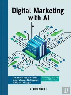 Bertrand.pt - Digital Marketing With Ai: Your Comprehensive Guide To Automating And Enhancing Marketing Strategies