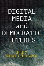 Digital Media And Democratic Futures