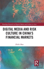Digital Media And Risk Culture In Chinaâ€™S Financial Markets