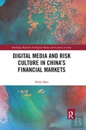 Digital Media And Risk Culture In Chinaâ€™S Financial Markets