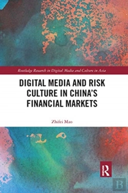 Bertrand.pt - Digital Media And Risk Culture In Chinaâ€™S Financial Markets