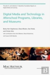Digital Media And Technology In Afterschool Programs, Libraries, And Museums