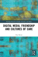 Digital Media, Friendship And Cultures Of Care