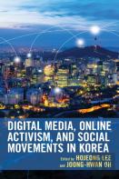 Digital Media, Online Activism, And Social Movements In Korea