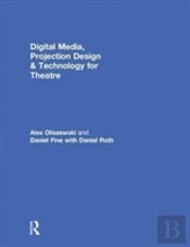 Digital Media, Projection Design, And Technology For Theatre