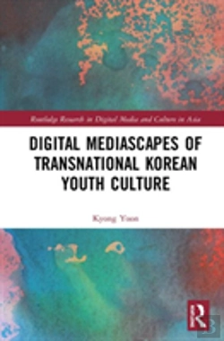 Bertrand.pt - Digital Mediascapes Of Transnational Korean Youth Culture
