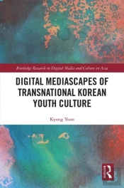 Digital Mediascapes Of Transnational Korean Youth Culture