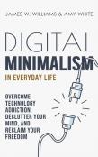 Digital Minimalism In Everyday Life