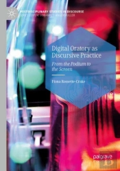 Digital Oratory As Discursive Practice