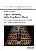 Digital Orthodoxy In The Post-Soviet World - The Russian Orthodox Church And Web 2.0